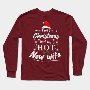 First christmas with my hot New Wife Long Sleeve T-Shirt